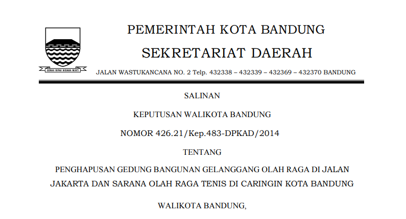 Cover Keputusan Wali Kota Bandung Nomor 426.21/Kep.483-DPKAD/2014 tentang Penghapusan Gedung Bangunan Gelanggang Olah Raga di Jalan Jakarta dan Sarana Olah Raga Tenis di Caringin Kota Bandung