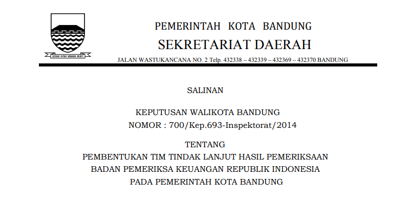 Cover Keputusan Wali Kota Bandung Nomor 700/Kep.693-Inspektorat/2014  tentang Pembentukan Tim Tindak Lanjut Hasil Pemeriksaan Badan Pemeriksa Keuangan Republik Indonesia pada Pemerintah Kota Bandung.