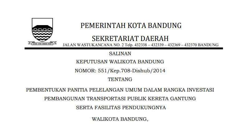 Cover Keputusan Wali Kota Bandung Nomor 551/Kep.708-Dishub/2014 tentang Pembentukan Panitia Pelelangan Umum dalam rangka Investasi Pembangunan Transportasi Publik Kereta Gantung Serta Fasilitas Pendukungnya