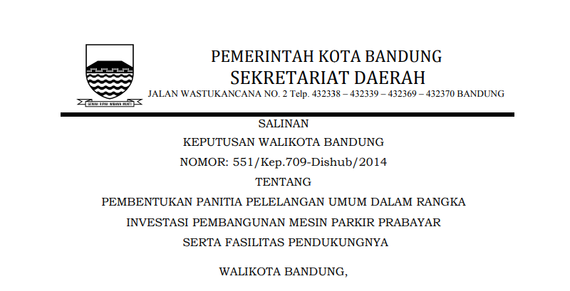 Cover Keputusan Wali Kota Bandung Nomor 551/Kep.709-Dishub/2014 tentang Pembentukan Panitia Pelalngan Umum Dalam Rangka Investasi Pembangunan Mesin Parkir Prabayar serta Fasilitas Pendukungnya.