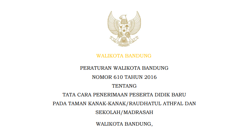 Cover Peraturan Wali Kota Bandung Nomor 610 Tahun 2016 tentang Tata Cara Penerimaan Peserta Didik Baru pada Taman Kanak-Kanak/Raudhatul Athfal dan Sekolah/Madrasah