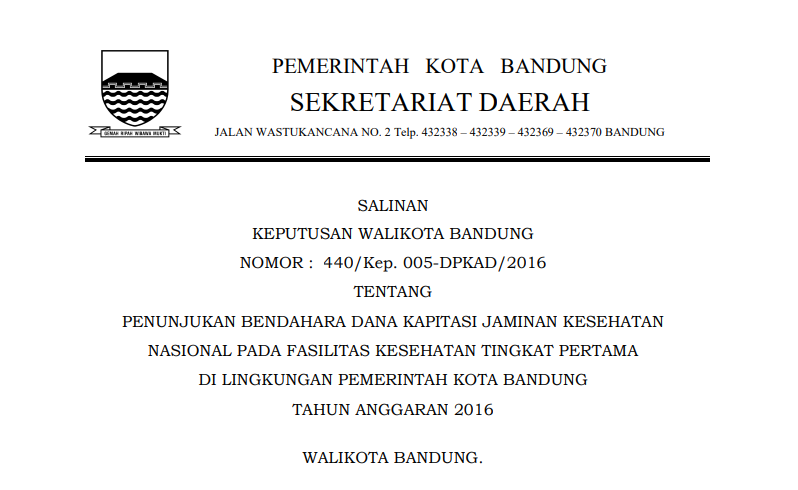 Cover Keputusan Wali Kota Bandung Nomor 440/Kep. 005-DPKAD/2016 tentang Penunjukan Bendahara Dana Kapitasi Jaminan Kesehatan Nasional Pada Fasilitas Kesehatan Tingkat Pertama di Lingkungan Pemerintah Kota Bandung Tahun Anggaran 2016