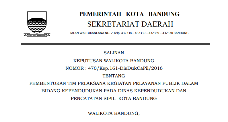 Cover Keputusan Wali Kota Bandung Nomor 470/Kep.161-DisDukCaPil/2016 tentang Pembentukan Tim Pelaksana Kegiatan Pelayanan Publik dalam Bidang Kependudukan pada Dinas Kependudukan dan Pencatatan Sipil  Kota Bandung