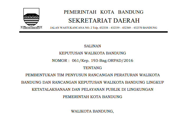 Cover Keputusan Wali Kota Bandung Nomor 061/Kep. 193-Bag.ORPAD/2016 tentang Pembentukan Tim Penyusun Rancangan Peraturan Wali Kota Bandung dan Rancangan Keputusan Wali Kota Bandung Lingkup Ketatalaksanaan dan Pelayanan Publik di Lingkungan Pemerintah Kota Bandung