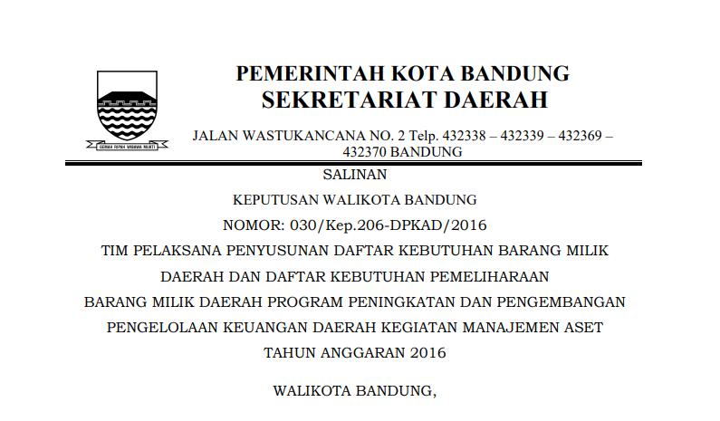 Cover Keputusan Wali Kota Bandung Nomor 030/Kep.206-DPKAD/2016 tentang Tim Pelaksana Penyusunan Daftar Kebutuhan Barang Milik Daerah dan Daftar Kebutuhan Pemeliharaan Barang Milik Daerah Program Peningkatan dan Pengembangan Pengelolaan Keuangan Daerah Kegiatan Manajemen Aset Tahun Anggaran 2016