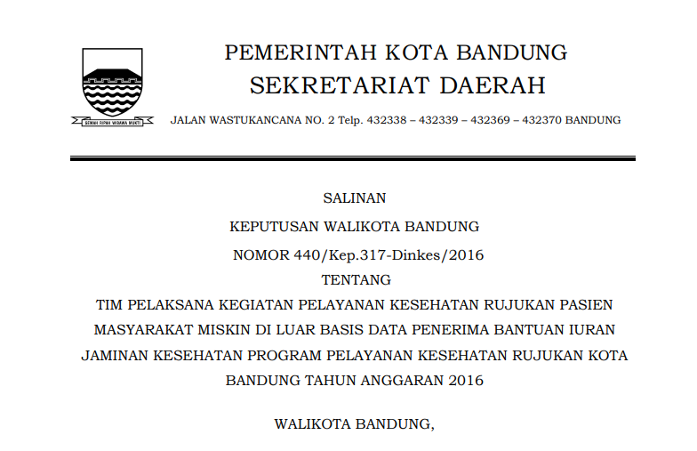 Cover Keputusan Wali Kota Bandung Nomor 440/Kep.317-Dinkes/2016 tentang Tim Pelaksana Kegiatan Pelayanan Kesehatan Rujukan Pasien Masyarakat Miskin di Luar Basis Data Penerima Bantuan Iuran Jaminan Kesehatan Program Pelayanan Kesehatan Rujukan Kota Bandung Tahun Anggaran 2016