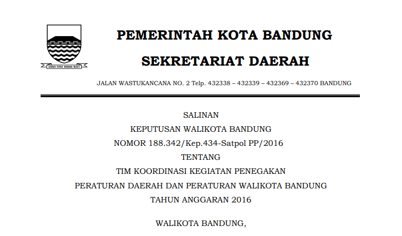 Cover Keputusan Wali Kota Bandung Nomor 188.342/Kep.434-Satpol PP/2016 tentang Tim Koordinasi Kegiatan Penegakan Peraturan Daerah dan Peraturan Wali Kota Bandung Tahun Anggaran 2016