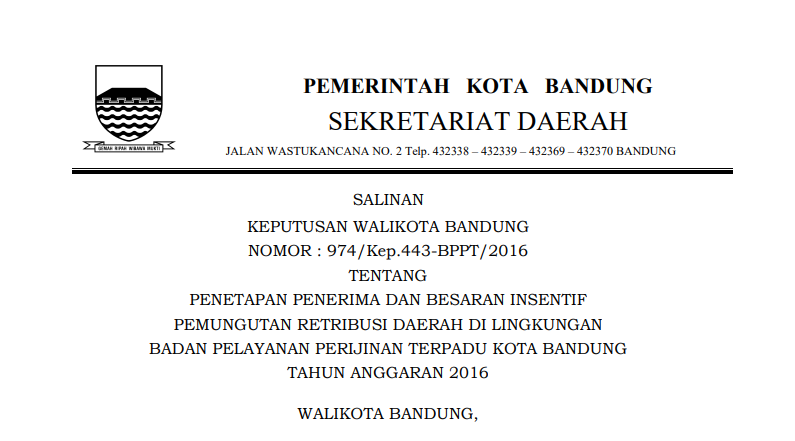 Cover Keputusan Wali Kota Bandung Nomor 974/Kep.443-BPPT/2016 tentang Penetapan Penerima dan Besaran Insentif Pemungutan Retribusi Daerah di Lingkungan Badan Pelayanan Perijinan Terpadu Kota Bandung Tahun Anggaran 2016