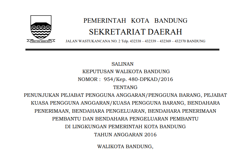 Cover Keputusan Wali Kota Bandung Nomor 954/Kep. 480-DPKAD/2016 tentang Penunjukan Pejabat Pengguna Anggaran/Pengguna Barang, Pejabat Kuasa Pengguna Anggaran/Kuasa Pengguna Barang, Bendahara Penerimaan, Bendahara Pengeluaran, Bendahara Penerimaan Pembantu dan Bendahara Pengeluaran Pembantu di Lingkungan Pemerintah Kota Bandung Tahun Anggaran 2016