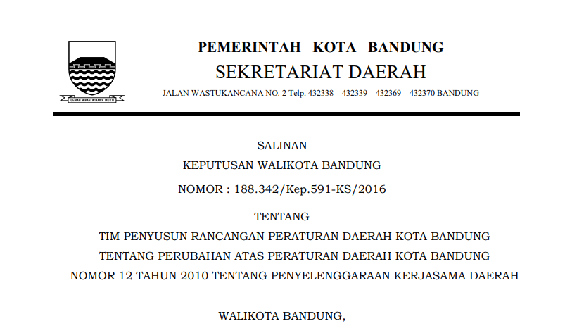 Cover Keputusan Wali Kota Bandung Nomor 188.342/Kep.591-KS/2016 tentang Tim Penyusunan Rancangan Peraturan Daerah Kota Bandung Tentang Perubahan atas Peraturan Daerah Kota Bandung Nomor 12 Tahun 2010 Tentang Penyelenggaraan Kerjasama Daerah.