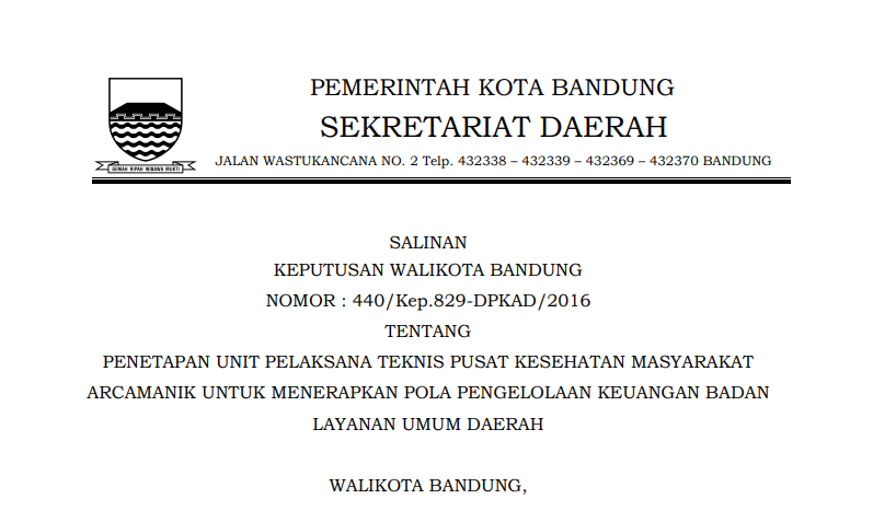 Cover Keputusan Wali Kota Bandung Nomor 440/Kep.829-DPKAD/2016 tentang Penetapan Unit Pelaksana Teknis Pusat Kesehatan Masyarakat Arcamanik Untuk Menerapkan Pola Pengelolaan Keuangan Badan Layanan Umum Daerah