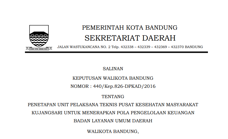 Cover Keputusan Wali Kota Bandung Nomor 440/Kep.826-DPKAD/2016 tentang Penetapan Unit Pelaksana Teknis Pusat Kesehatan Masyarakat Kujangsari Untuk Menerapkan Pola Pengelolaan Keuangan Badan Layanan Umum Daerah