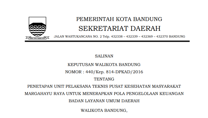 Cover Keputusan Wali Kota Bandung Nomor 440/Kep.814-DPKAD/2016 tentang Penetapan Unit Pelaksana Teknis Pusat Kesehatan Masyarakat Margahayu Raya Untuk Menerapkan Pola Pengelolaan Keuangan Badan Layanan Umum Daerah