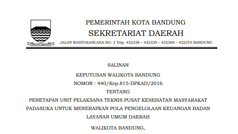 Cover Keputusan Wali Kota Bandung Nomor 440/Kep.815-DPKAD/2016 tentang Penetapan Unit Pelaksana Teknis Pusat Kesehatan Masyarakat Padasuka Untuk Menerapkan Pola Pengelolaan Keuangan Badan Layanan Umum Daerah