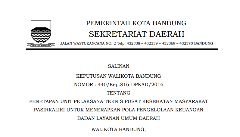 Cover Keputusan Wali Kota Bandung Nomor 440/Kep.816-DPKAD/2016 tentang Penetapan Unit Pelaksana Teknis Pusat Kesehatan Masyarakat Pasirkaliki Untuk Menerapkan Pola Pengelolaan Keuangan Badan Layanan Umum Daerah