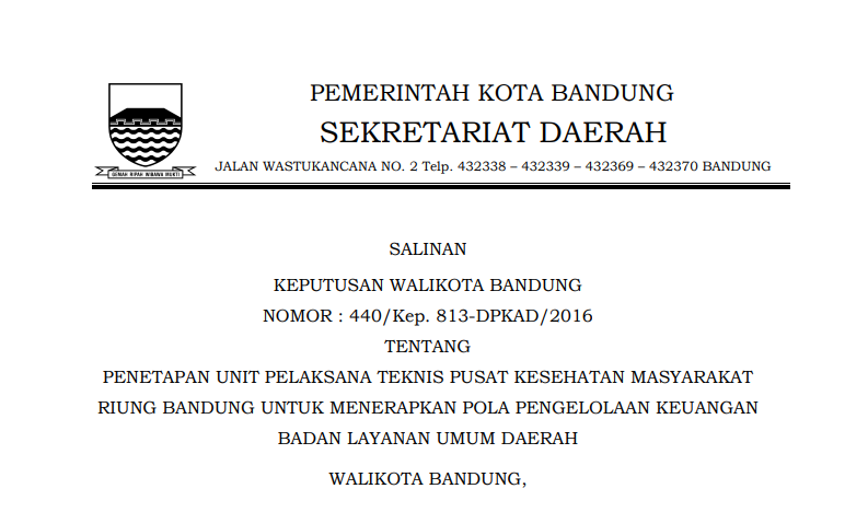 Cover Keputusan Wali Kota Bandung Nomor 440/Kep.813-DPKAD/2016 tentang Penetapan Unit Pelaksana Teknis Pusat Kesehatan Masyarakat Riung Bandung Untuk Menerapkan Pola Pengelolaan Keuangan Badan Layanan Umum Daerah