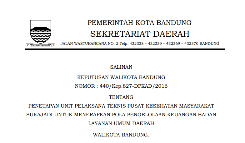 Cover Keputusan Wali Kota Bandung Nomor 440/Kep.827-DPKAD/2016 tentang Penetapan Unit Pelaksana Teknis Pusat Kesehatan Masyarakat Sukajadi Untuk Menerapkan Pola Pengelolaan Keuangan Badan Layanan Umum Daerah