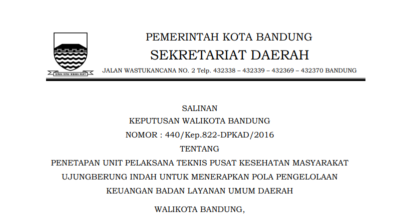 Cover Keputusan Wali Kota Bandung Nomor 440/Kep.822-DPKAD/2016 tentang Penetapan Unit Pelaksana Teknis Pusat Kesehatan Masyarakat Ujung Berung Indah Untuk Menerapkan Pola Pengelolaan Keuangan Badan Layanan Umum Daerah