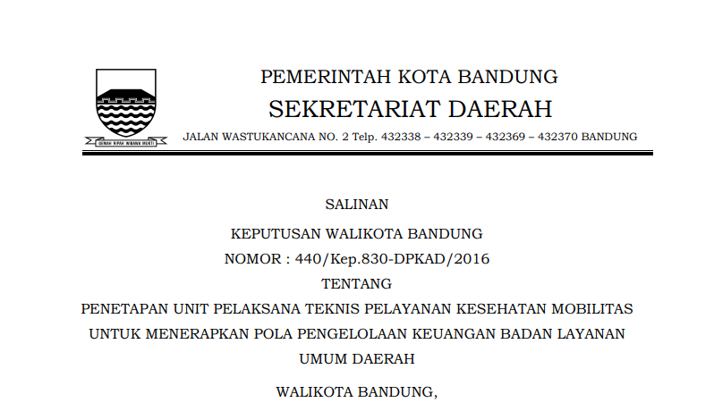 Cover Keputusan Wali Kota Bandung Nomor 440/Kep.830-DPKAD/2016 tentang Penetapan Unit Pelaksana Teknis Pelayanan Kesehatan Mobilitas Untuk Menerapkan Pola Pengelolaan Keuangan Badan Layanan Umum Daerah