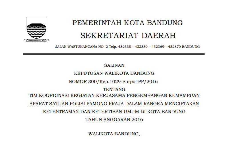 Cover Keputusan Wali Kota Bandung Nomor 300/Kep.1029-Satpol PP/2016 tentang Tim Koordinasi Kegiatan Kerjasama Pengembangan Kemampuan Aparat Satuan Polisi Pamong Praja Dalam Rangka Menciptakan Ketentraman dan Ketertiban Umum di Kota Bandungtahun Anggaran 2016