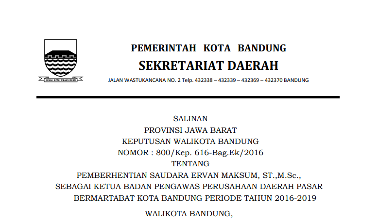 Cover Keputusan Wali Kota Bandung Nomor 800/Kep. 616-Bag.Ek/2016 tentang Pemberhentian Saudara Ervan Maksum, St.,M.Sc.,Sebagai Ketua Badan Pengawas Perusahaan Daerah Pasar Bermartabat Kota Bandung Periode Tahun 2016-2019