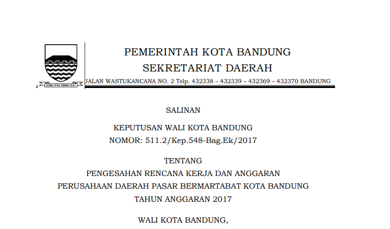 Cover Keputusan Wali Kota Bandung Nomor 511.2/Kep.548-Bag.Ek/2017 tentang Pengesahan Rencana Kerja dan Anggaran Perusahaan Daerah Pasar Bermartabat Kota Bandung Tahun Anggaran 2017