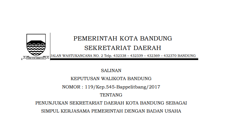 Cover Keputusan Wali Kota Bandung Nomor 119/Kep.545-Bappelitbang/2017 tentang Penunjukan Sekretariat Daerah Kota Bandung sebagai Simpul Kerjasama Pemerintah dengan Badan Usaha