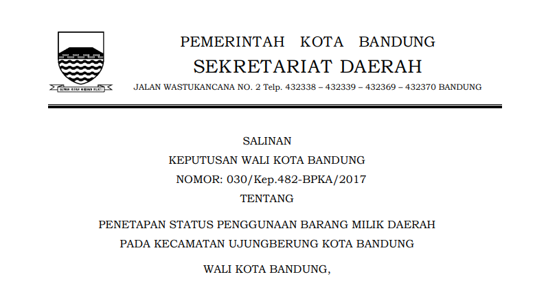 Cover Keputusan Wali Kota Bandung Nomor 030/Kep.482-BPKA/2017 tentang Penetapan Status Penggunaan Barang Milik Daerah Kecamatan UjungBerung Kota Bandung