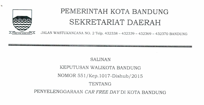 Cover Keputusan Wali Kota Bandung Nomor 551/Kep.1017-Dishub/2015 tentang Penyelenggaraan Car Free Day Di Kota Bandung