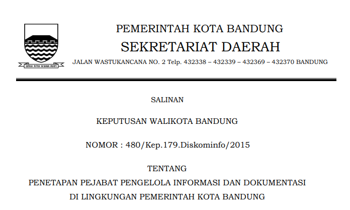 Cover Keputusan Wali Kota Bandung Nomor 480/Kep.179.Diskominfo/2015 tentang Penetapan Pejabat Pengelola Informasi 
dan Dokumentasi Di Lingkungan Pemerintah Kota Bandung