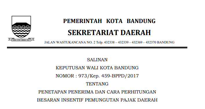 Cover Keputusan Wali Kota Bandung Nomor 973/Kep. 459-BPPD/2017 tentang Penetapan Pemerima Dan Cara Perhitungan Besaran Insentif Pemungutan Pajak Daerah