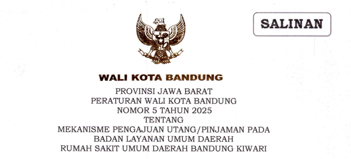 Cover Peraturan Wali Kota Bandung Nomor 5 Tahun 2025 tentang Mekanisme Pengajuan Utang/Pinjaman Pada Badan Pelayanan Umum Daerah Rumah Sakit Daerah Bandung Kiwari