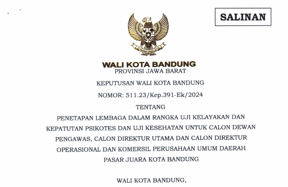 Cover Keputusan Wali Kota Bandung Nomor 511.23/Kep.391-Ek/2024 tentang Penetapan Lembaga Dalam Rangka Uji Kelayakan dan Kepatutan Psikotes dan Uji Kesehatan Untuk Calon Dewan Pengawas, Calon Direktur Utama dan Calon Direktur Operasional dan Komersil Perusahaan Umum Daerah Pasar Juara Kota Bandung