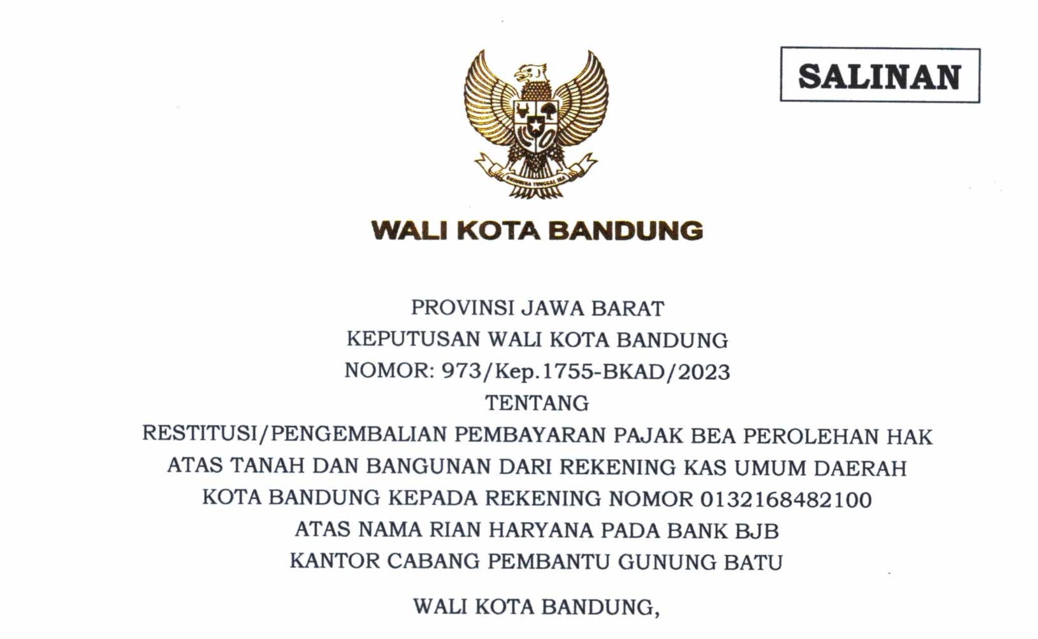 Cover Keputusan Wali Kota Bandung Nomor  973/Kep.1755-BKAD/2023 Tentang Restitusi/Pengembalian Pembayaran Pajak Bea Perolehan Hak Atas Tanah dan Bagunan Dari Rekening Kas Umum Daerah Kota Bandung Kepada Rekening Atas Nama Rian Haryana Pada Bank BJB Kantor Cabang Pembantu Gunung Batu