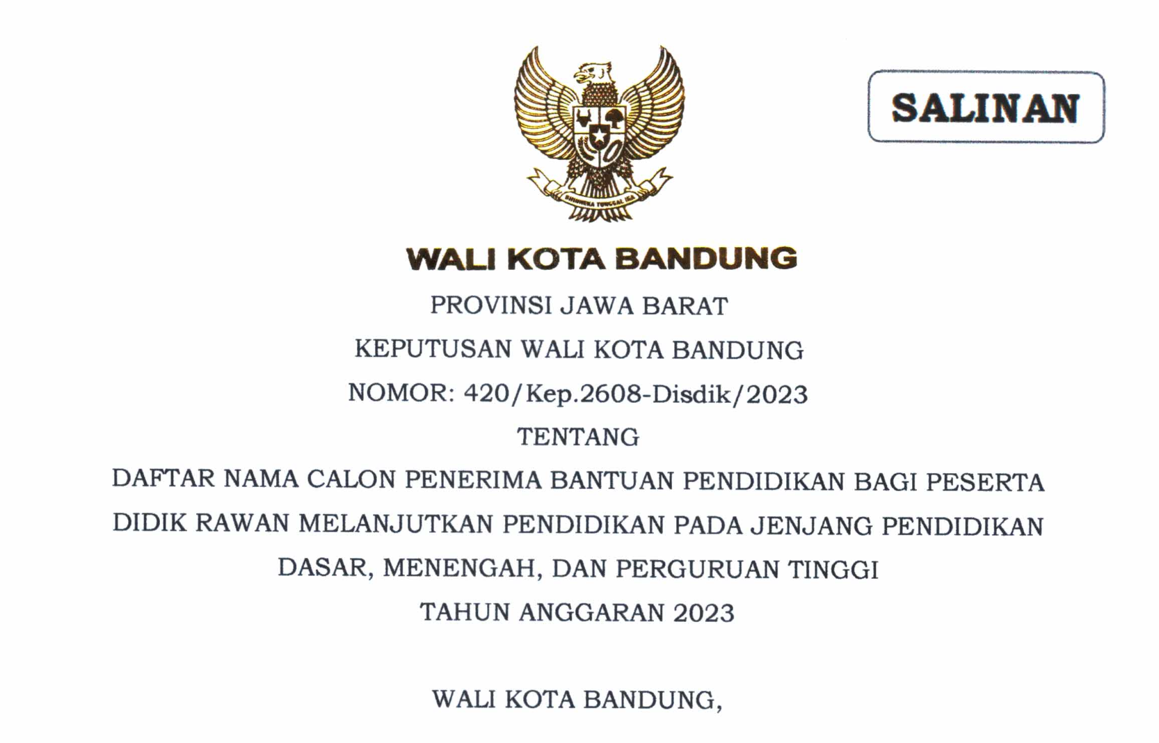 Cover Keputusan Wali Kota Bandung Nomor 420/Kep.2608-Disdik/2023 Tentang Daftar Nama Calon Penerima Bantuan Pendidikan Bagi Peserta Didik Rawan Melanjutkan Pendidikan Pada Jenjang Pendidikan Dasar, Menengah, dan Perguruan Tinggi Tahun Anggaran 2023