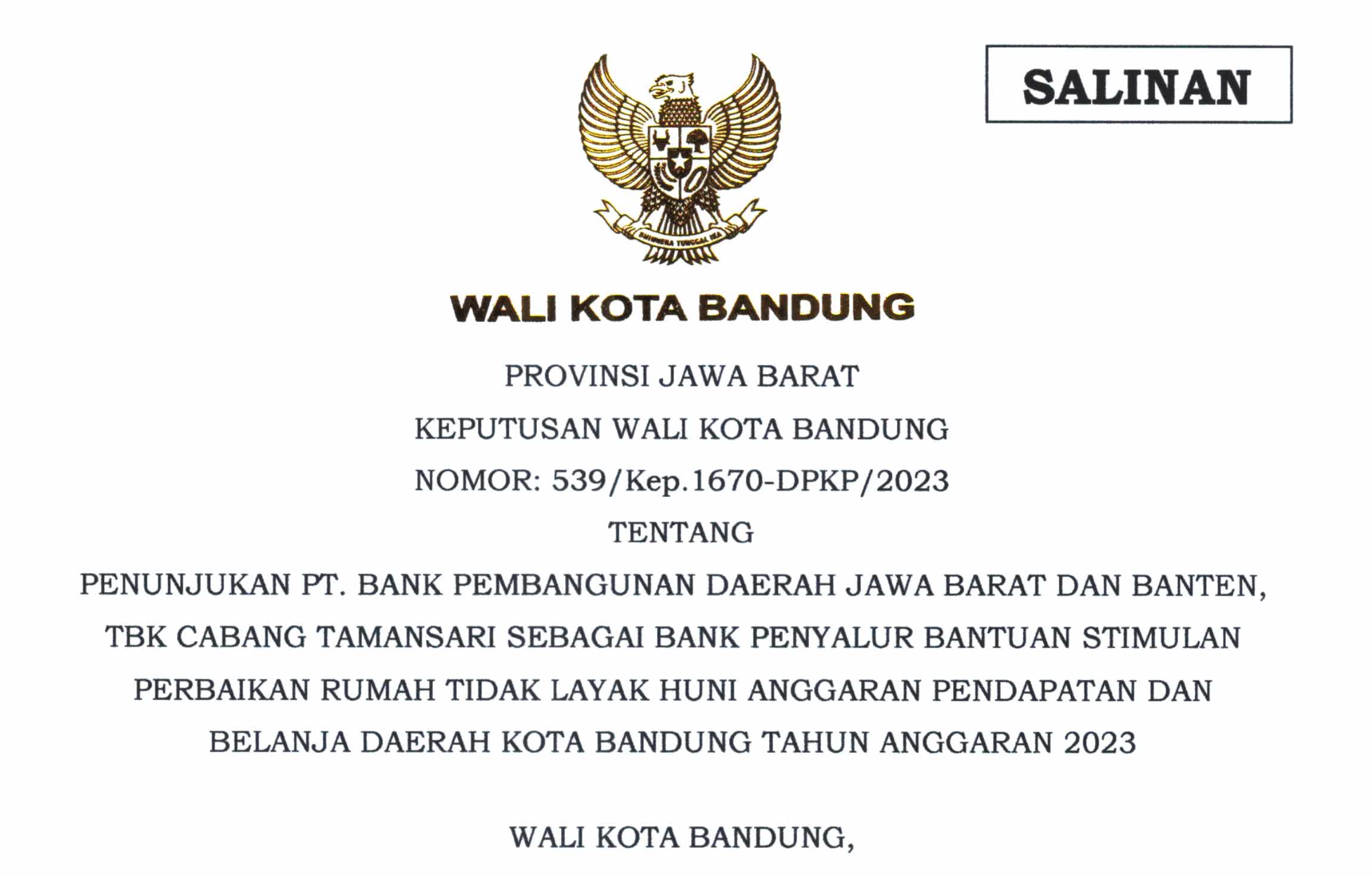 Cover Keputusan Wali Kota Bandung Nomor 539 /Kep.1670-DPKP/2023 Tentang Penunjukan PT. Bank Pembangunan Daerah Jawa Barat dan Banten, Tbk Cabang Tamansari Sebagai Bank Penyalur Bantuan Stimulan Perbaikan Rumah Tidak Layak Huni Anggaran Pendapatan dan Belanja Daerah Kota Bandung Tahun Anggaran 2023