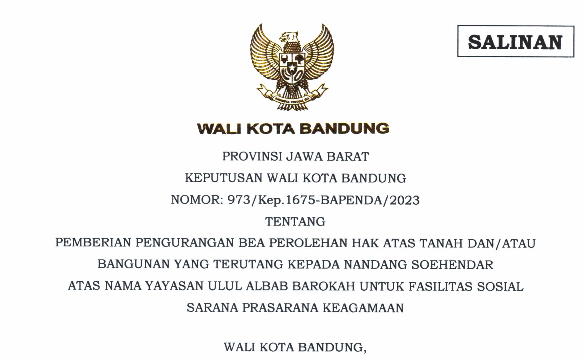 Cover Keputusan Wali Kota Bandung Nomor 973/Kep.1675-BAPENDA/2023 Tentang Pemberian Pengurangan Bea Perolehan Hak Atas Tanah dan/atau Bangunan yang Terutang Kepada Nandang Soehendar Atas Nama Yayasan Ulul Albab Barokah Untuk Fasilitas Sosial Sarana Prasarana Keagamaan