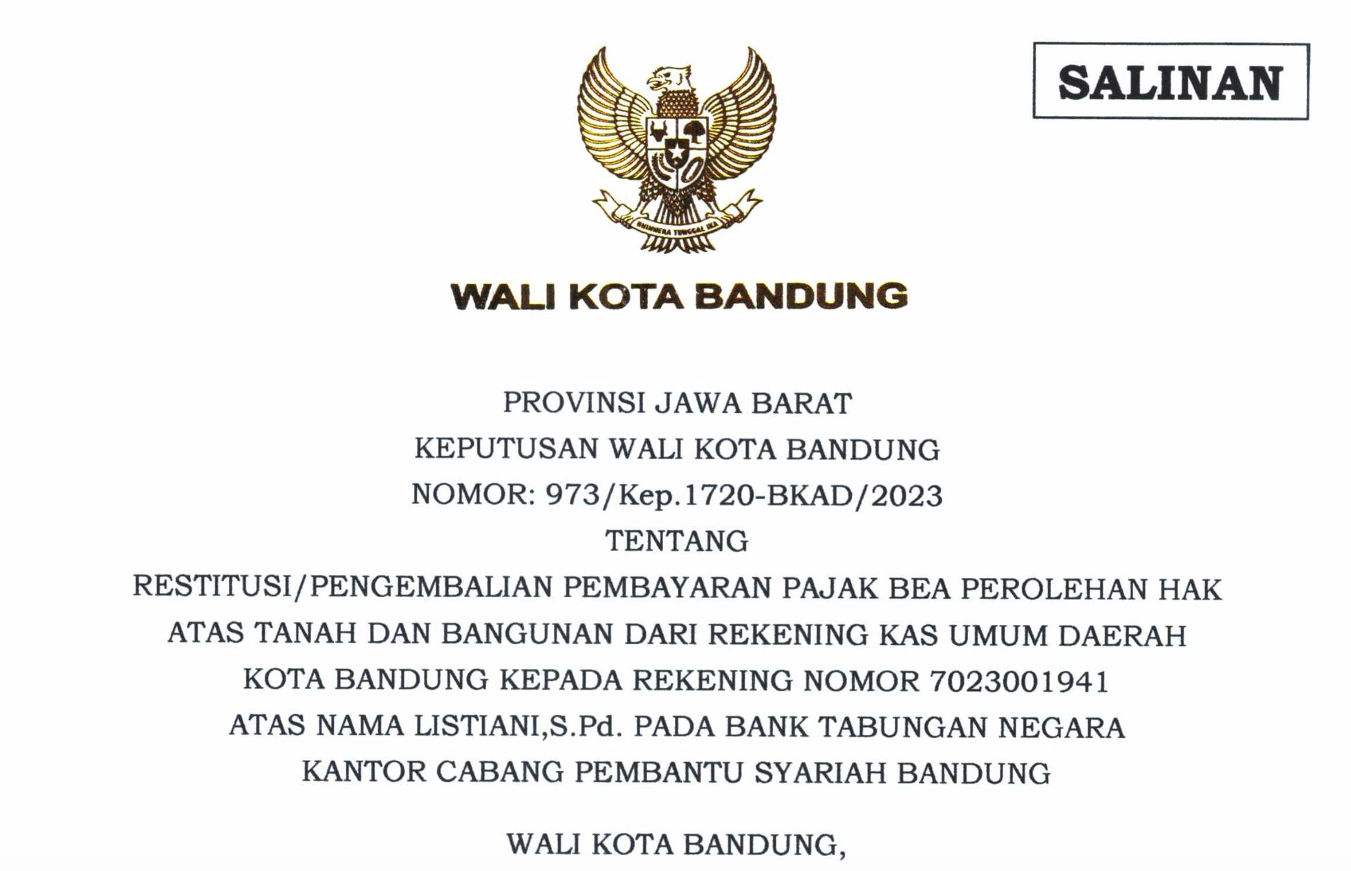 Cover Keputusan Wali Kota Bandung Nomor 973/Kep.1720-BKAD/2023 Tentang Restitusi/Pengembalian Pembayaran Pajak Bea Perolehan Hak Atas Tanah dan Bangunan Dari Rekening Kas Umum Daerah Kota Bandung Kepada Rekening Atas Nama Listiani,S.Pd, Pada Bank Tabungan Negara Kantor Cabang Pembantu Syariah Bandung