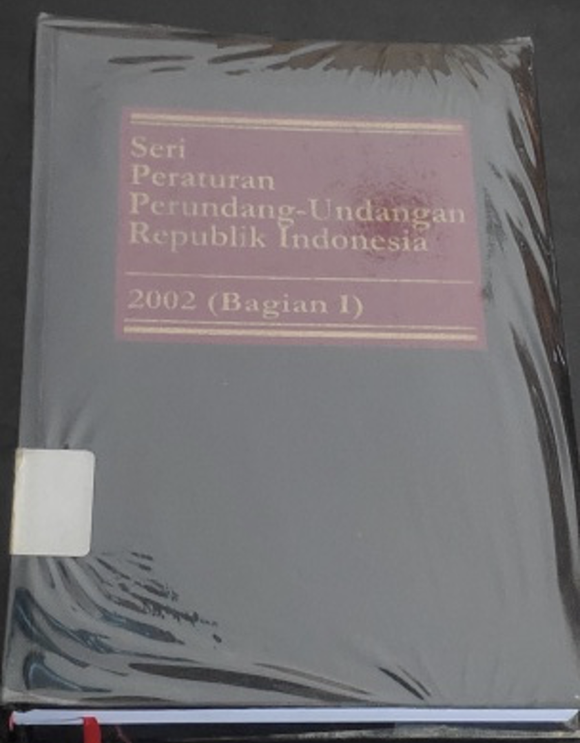Cover Seri Peraturan Perundang-Undangan Republik Indoensia 2002 (Bagian I)