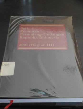 Cover Seri Peraturan Perundang-Undangan Republik Indonesia 2001(Bagian III)