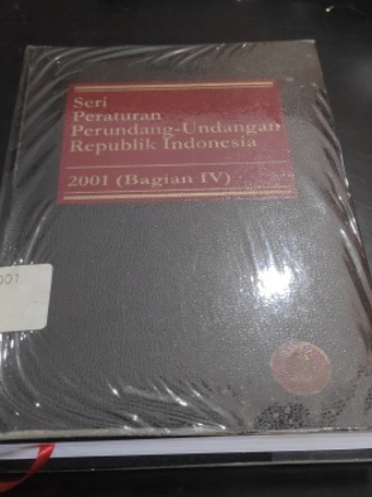 Cover Seri Peraturan Perundang-Undangan Republik Indonesia 2001(Bagian IV)