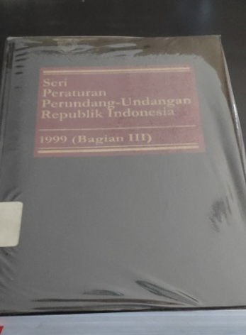 Cover Seri Peraturan Perundang-Undangan Republik Indonesia 1999 (Bagian III)