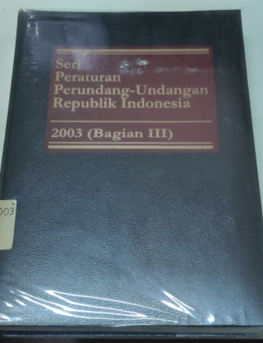 Cover Seri Peraturan Perundang-Undangan Republik Indonesia 2003 (Bagian III)