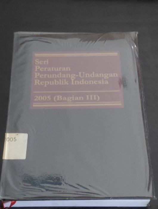 Cover Seri Peraturan Perundang-Undangan Republik Indonesia 2005 (Bagian III)