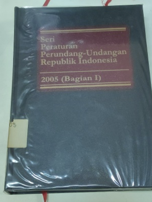 Cover Seri Peraturan Perundang-Undangan Republik Indonesia 2005 (Bagian I)