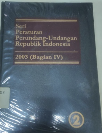 Cover Seri Peraturan Perundang-Undangan Republik Indonesia 2003 (Bagian IV)