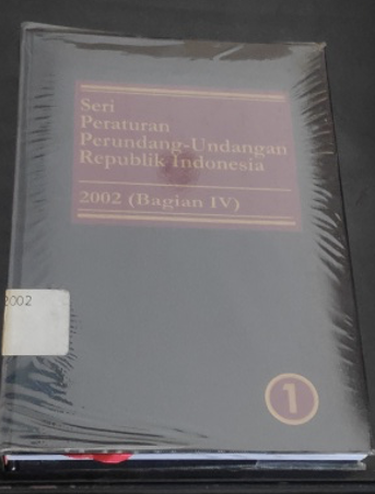 Cover Seri Peraturan Perundang-Undangan Republik Indonesia 2002 (Bagian IV)