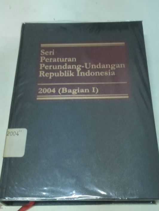 Cover Seri Peraturan Perundang-Undangan Republik Indonesia 2004 (Bagian I)