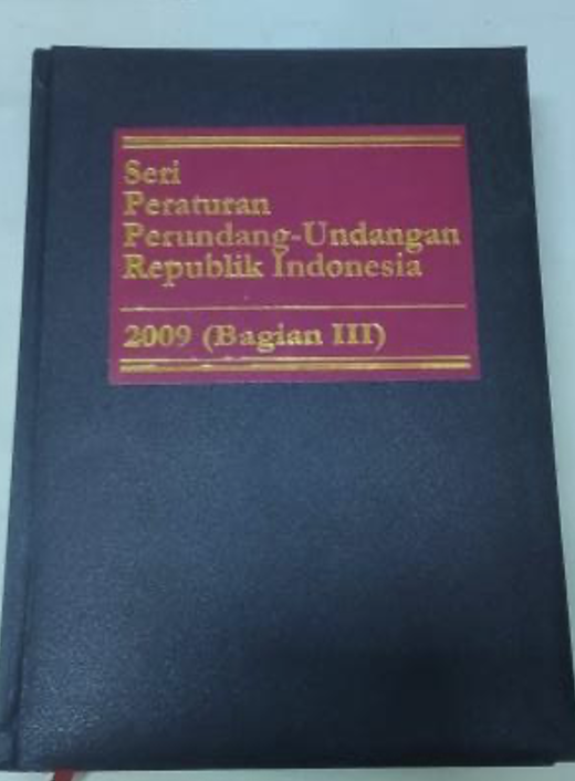 Cover Seri Peraturan Perundang-Undangan Republik Indonesia 2009 (Bagian III)