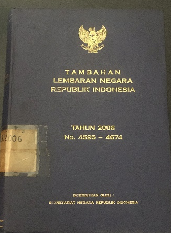 Cover Tambahan Lembaran Negara Republik Indonesia Tahun 2006 No. 4595-4674